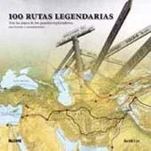 100 Rutas legendarias - Guía de Senderismo y Viajes por Carretera