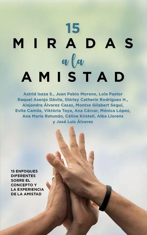 15 Miradas a la Amistad - Antología Literaria y Reflexión