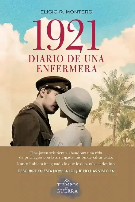 1921, diario de una enfermera - Novela Histórica y Biográfica