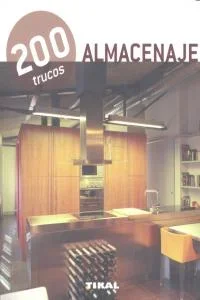 200 trucos en decoración: Almacenaje - Guía práctica de organización del hogar
