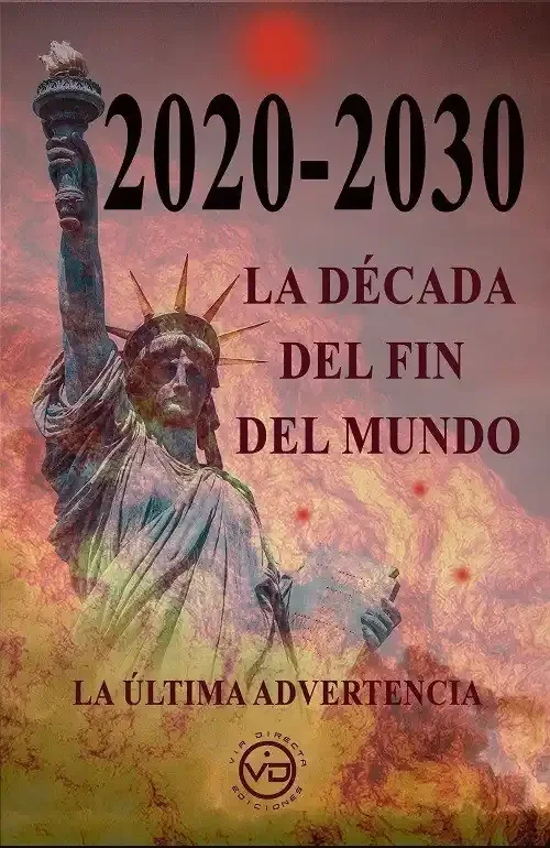 2020-2030: La década del fin del mundo - Ensayo sobre crisis global