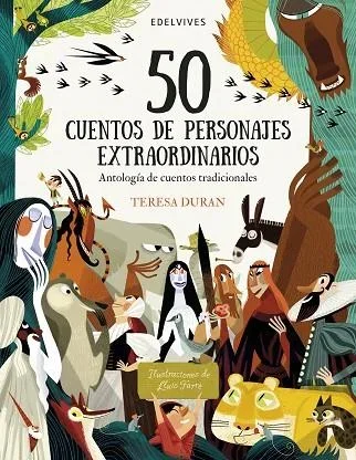 50 cuentos de personajes extraordinarios - Antología de relatos literarios