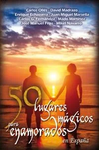 50 Lugares Mágicos para Enamorados en España, Guía de Viaje Romántica