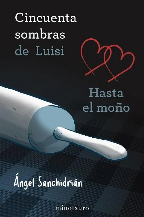 50 Sombras de Luisi: Hasta el Moño - Humor Gráfico y Cómic Satírico