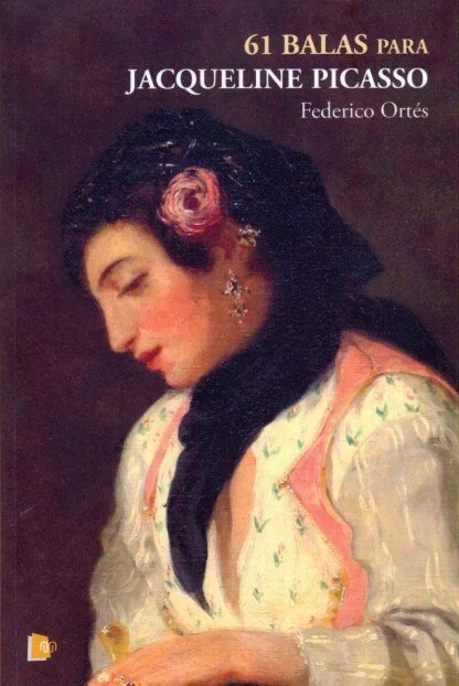61 balas para Jacqueline Picasso - Biografía novelada