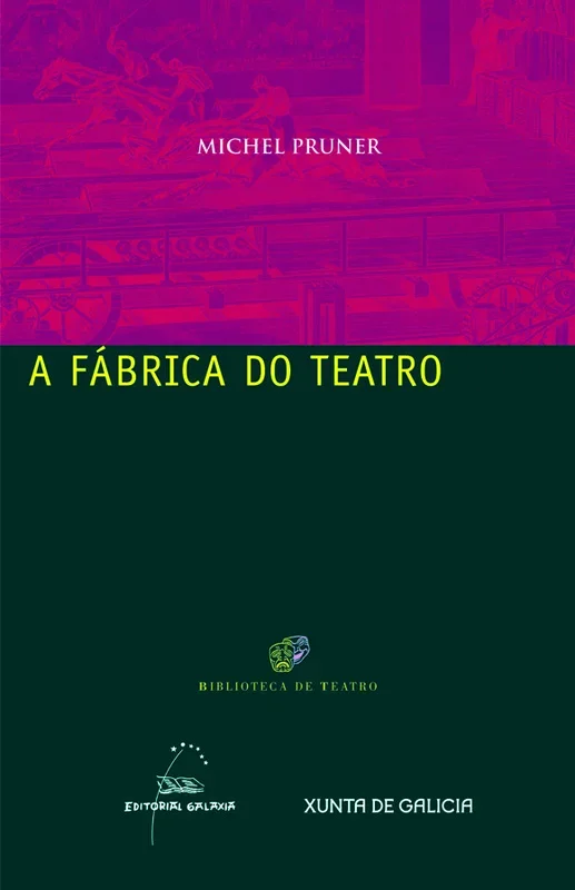 A fábrica do teatro - Guía de Producción Escénica y Artes Dramáticas