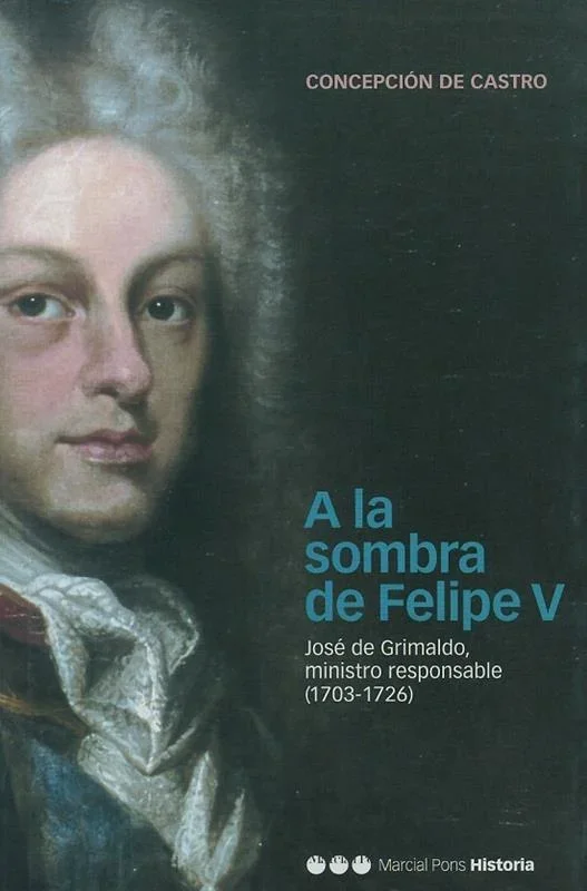 A la Sombra de Felipe V - Ensayo Histórico sobre el Siglo XVIII Español