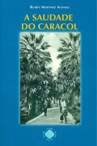 A saudade do caracol - Poesía portuguesa y literatura lusófona