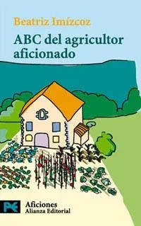 ABC del Agricultor Aficionado - Guía Práctica de Jardinería y Huerto