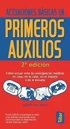 Actuaciones Básicas en Primeros Auxilios - Manual práctico de salud