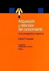 Adquisición y Retención del Conocimiento - Libro de Pedagogía y Neurociencia