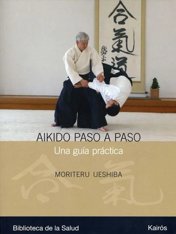 Aikido paso a paso: una guía práctica - Manual Técnico de Artes Marciales Japonesas