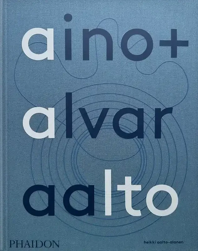 Aino Alvar Aalto: A Life Together - Biografía de Arquitectura y Diseño