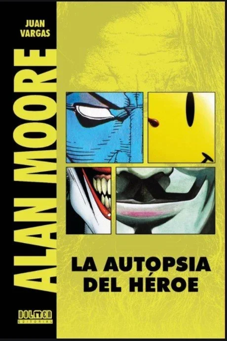 Alan Moore: La Autopsia del Héroe - Análisis de Cómics y Cultura Pop
