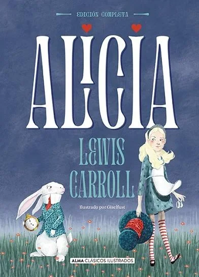 Alicia – Obra Completa, Edición Integral de Cuentos Clásicos