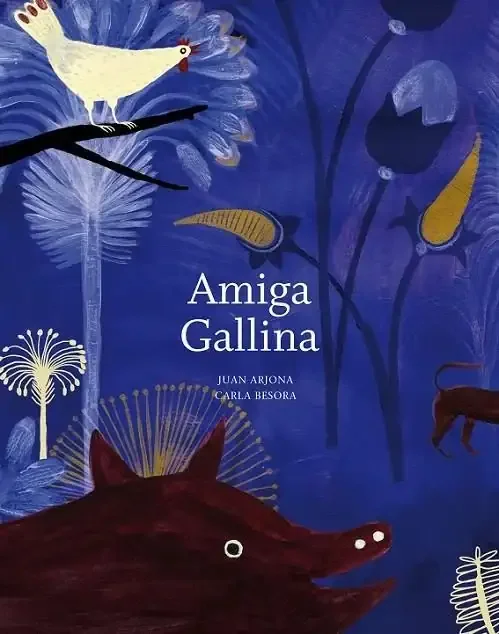 Amiga Gallina - Cuento Ilustrado para Prelectores