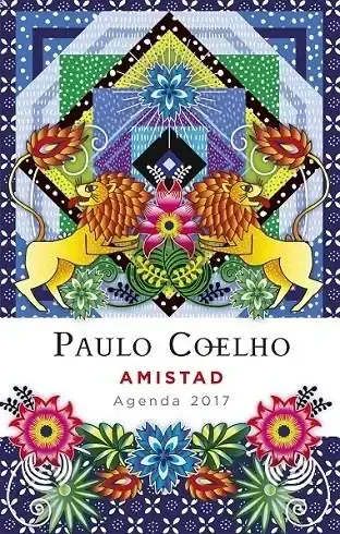 Amistad Agenda 2017 Paulo Coelho - Planificador Espiritual y Reflexivo