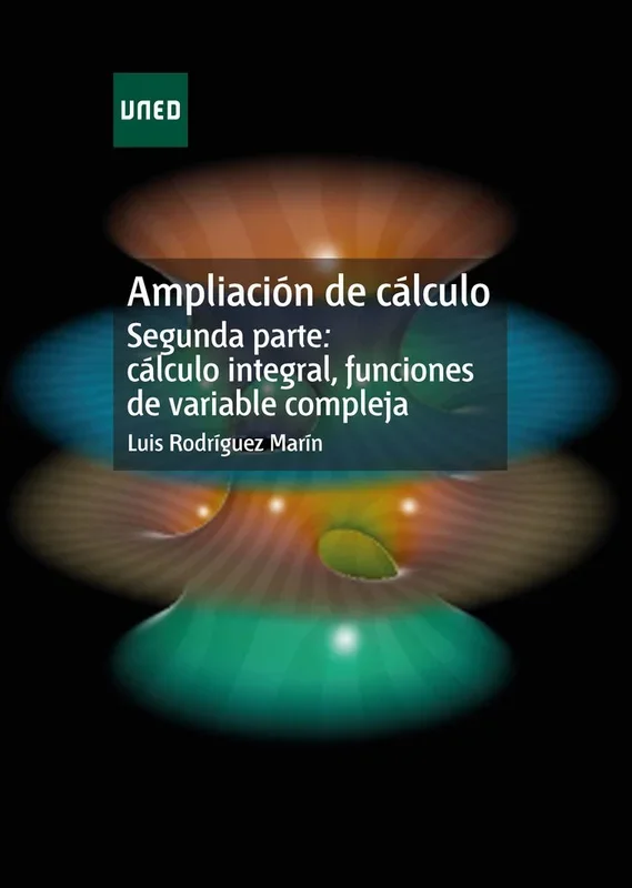 Ampliación de Cálculo: Integral y Variable Compleja - Texto Universitario de Matemáticas