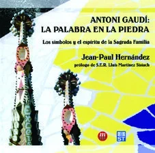 Antonio Gaudí: La Palabra en la Piedra - Biografía y Arquitectura