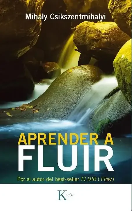 Aprender a fluir - Psicología positiva y bienestar emocional