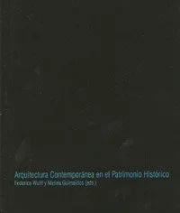 Arquitectura contemporánea en el Patrimonio Histórico - Estudio de Intervención Urbana