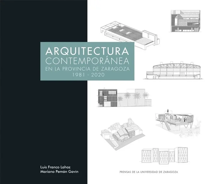 Arquitectura Contemporánea en la Provincia de Zaragoza (1981-2020)
