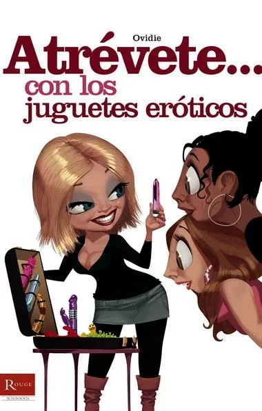 Atrevete con los Juguetes Eróticos - Guía de Placer y Bienestar Sexual