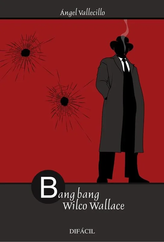 Bang Bang, Wilco Wallace - Novela Juvenil de Acción y Aventura