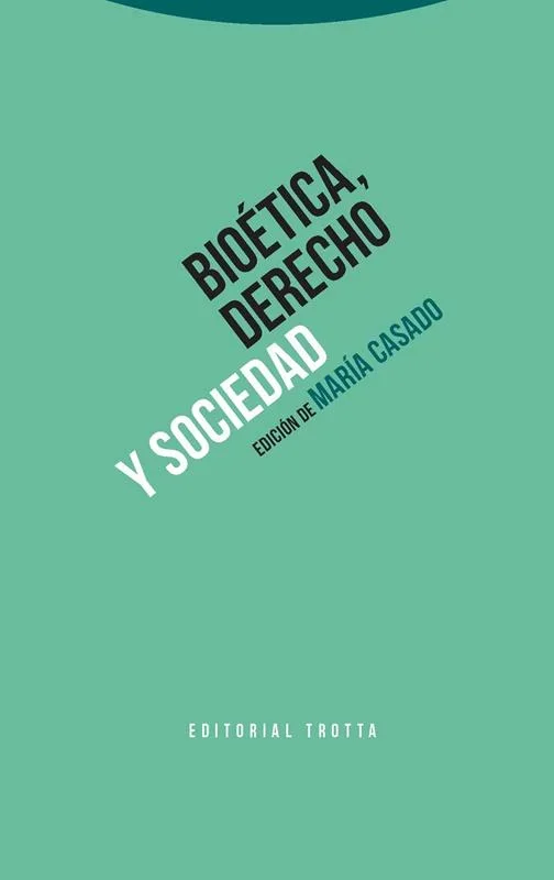 Bioética, derecho y sociedad - Ensayo Jurídico y Ética Médica