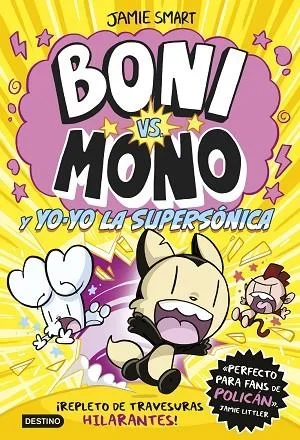 Boni vs Mono 4. Boni vs. Mono y Yo-Yo, la supersónica: Cómic de humor para niños