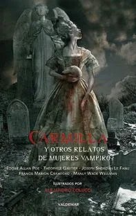 Carmilla y Otros Relatos de Mujeres Vampiro - Clásicos del Terror Gótico