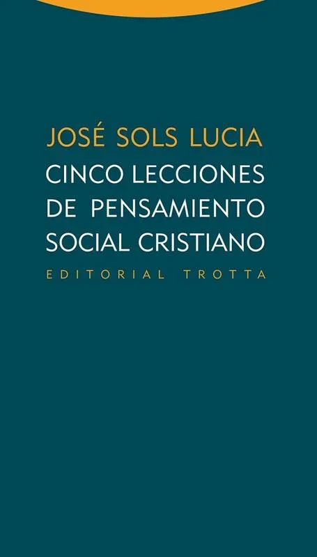 Cinco Lecciones de Pensamiento Social Cristiano - Ensayo Filosófico