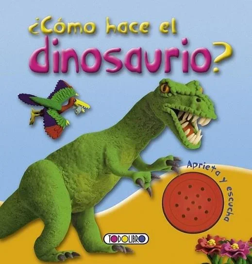 ¿Cómo Hace el Dinosaurio?: Libro Infantil Ilustrado para Prelectores