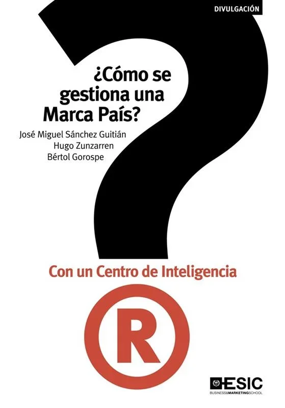 ¿Cómo se gestiona una marca país? Con un Centro de Inteligencia - Marketing Estratégico