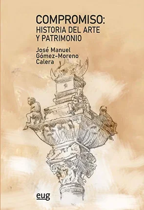 Compromiso: historia del arte y patrimonio: Ensayo académico sobre conservación cultural