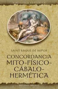 Concordancia Mito-Físico-Cabalo-Hermética - Tratado de esoterismo y magia