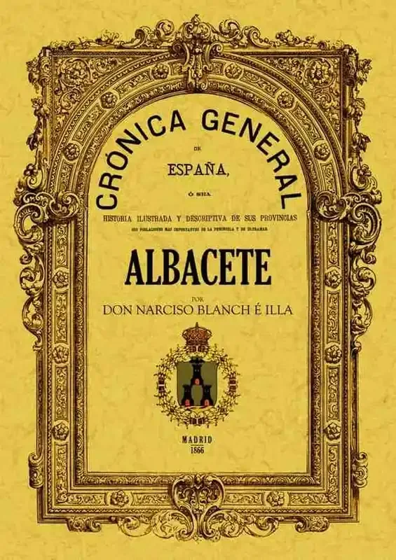 Crónica de la Provincia de Albacete - Historia Local y Genealogía