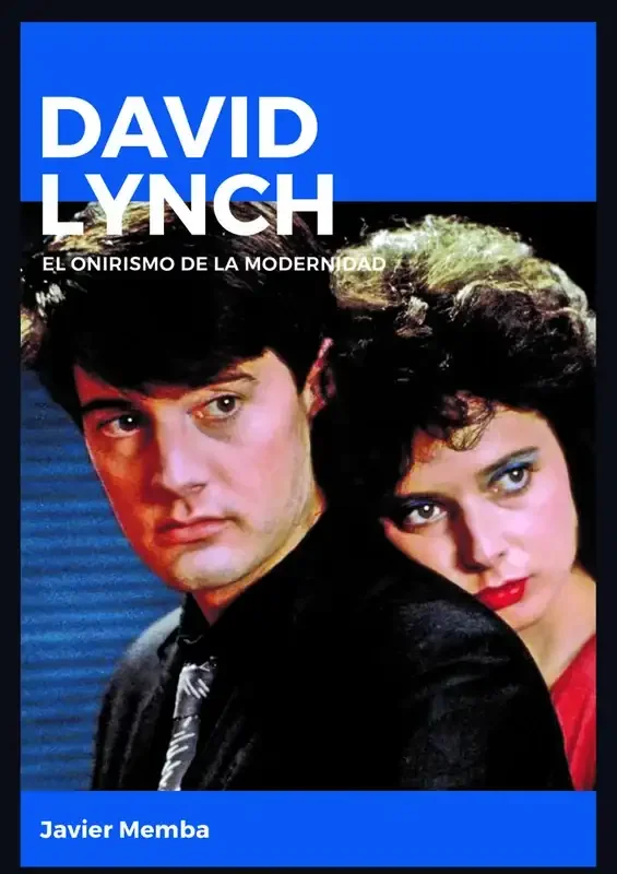 David Lynch - El onirismo de la modernidad, Ensayo sobre Cine y Cultura