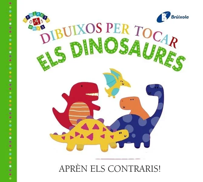 Dibuixos per tocar. Els dinosaures - Llibre Infantil Táctil sobre Dinosaures