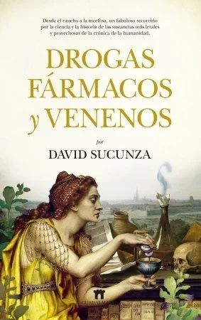 Drogas, Fármacos y Venenos: Guía Toxicológica y Farmacéutica de Referencia