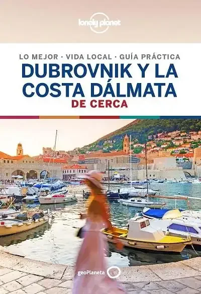 Dubrovnik y la Costa Dálmata De Cerca 1 - Lonely Planet Ed. 2019