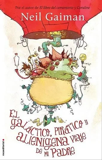 El galáctico, pirático y alienígena viaje de mi padre - Novela Juvenil Aventura
