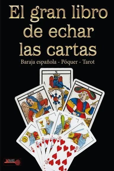El Gran Libro de Echar las Cartas - Tarot, Oráculos y Lectura Intuitiva