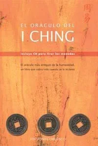 El oráculo del I Ching - Manual de Sabiduría Oriental y Adivinación