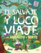 El salvaje y loco viaje de Abelardo y Berto - Libro infantil de aventuras