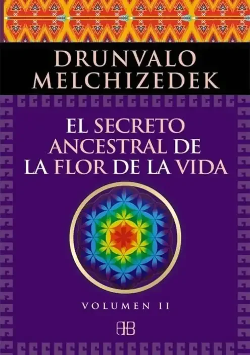 El secreto ancestral de la flor de la vida. Volumen 2 - Geometría sagrada y espiritualidad