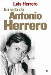 En Vida de Antonio Herrero - Biografía Periodística