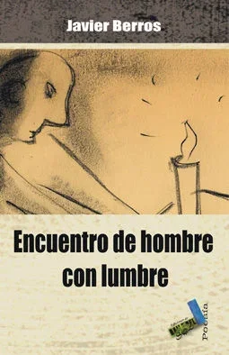 Encuentro de hombre con lumbre - Poesía y Literatura Latinoamericana