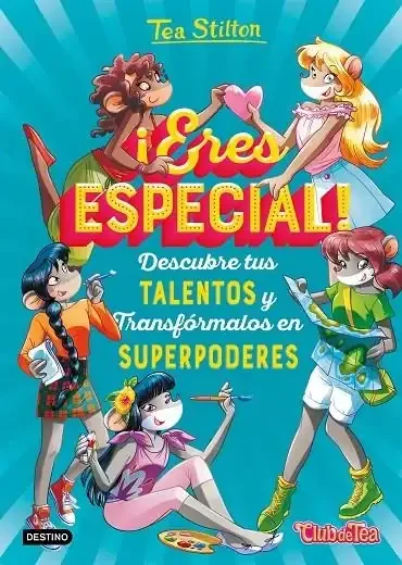 ¡Eres especial! – Tea Stilton - Serie de Novelas Juveniles