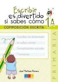Escribir es Divertido si Sabes Cómo 1A - Método de Composición Escrita para Primaria